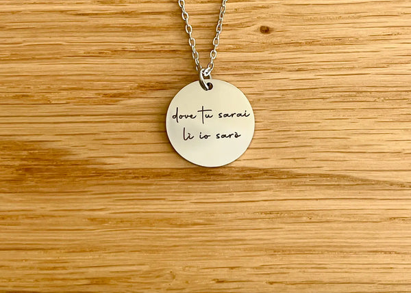 Collana personalizzata con incisione della dedica "dove tu sarai, li io sarò" in acciaio inossidabile